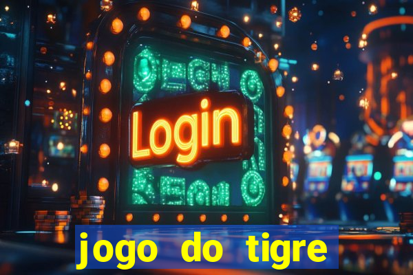 jogo do tigre rodada gratis